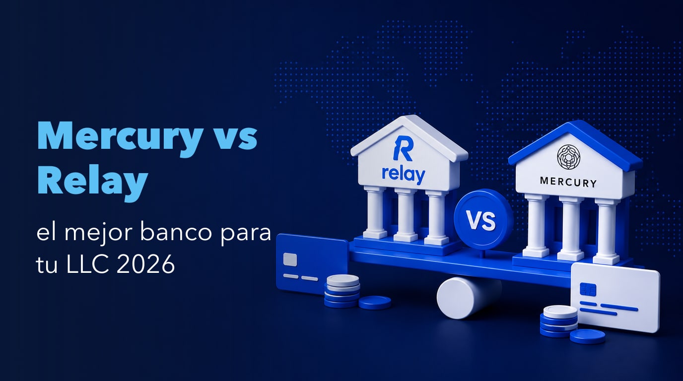 Mercury vs Relay: comparativa de bancos para una LLC de no residente en 2026